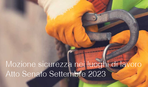 Mozione sicurezza nei luoghi di lavoro Atto Senato Settembre 2023 Mozione sicurezza nei luoghi di lavoro Atto Senato Settembre 2023