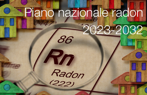 Piano nazionale d azione per il radon 2023 2032 Piano nazionale d azione per il radon 2023 2032