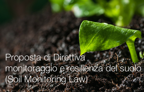 Proposta di Direttiva per il monitoraggio e la resilienza del suolo Proposta di Direttiva per il monitoraggio e la resilienza del suolo