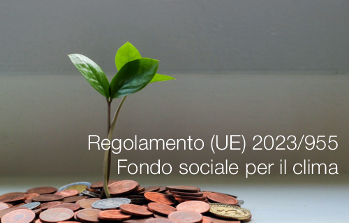 Regolamento UE 2023 955 Fondo sociale per il clima Regolamento UE 2023 955 Fondo sociale per il clima