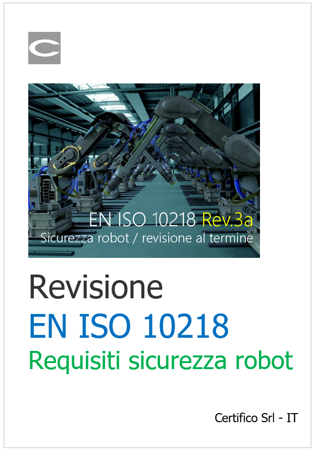Revisione EN ISO 10218 Requisiti sicurezza robot Revisione EN ISO 10218 Requisiti sicurezza robot