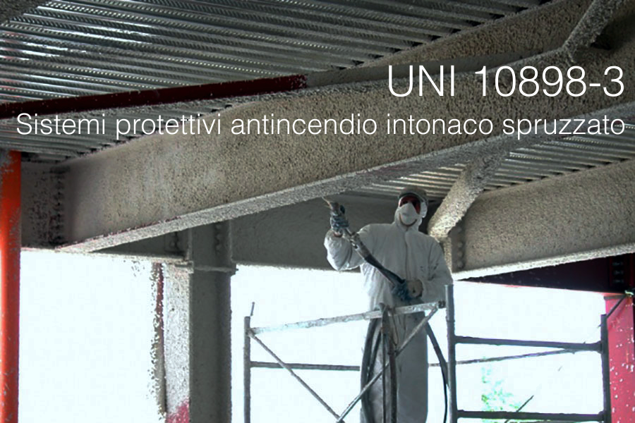 UNI 10898 3 Sistemi protettivi antincendio intonaco spruzzato UNI 10898 3 Sistemi protettivi antincendio intonaco spruzzato