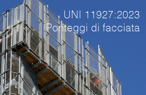 UNI 11927 2023 Ponteggi di facciata UNI 11927 2023 Ponteggi di facciata