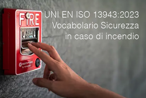 UNI EN ISO 13943 2023 Vocabolario Sicurezza in caso di incendio UNI EN ISO 13943 2023 Vocabolario Sicurezza in caso di incendio