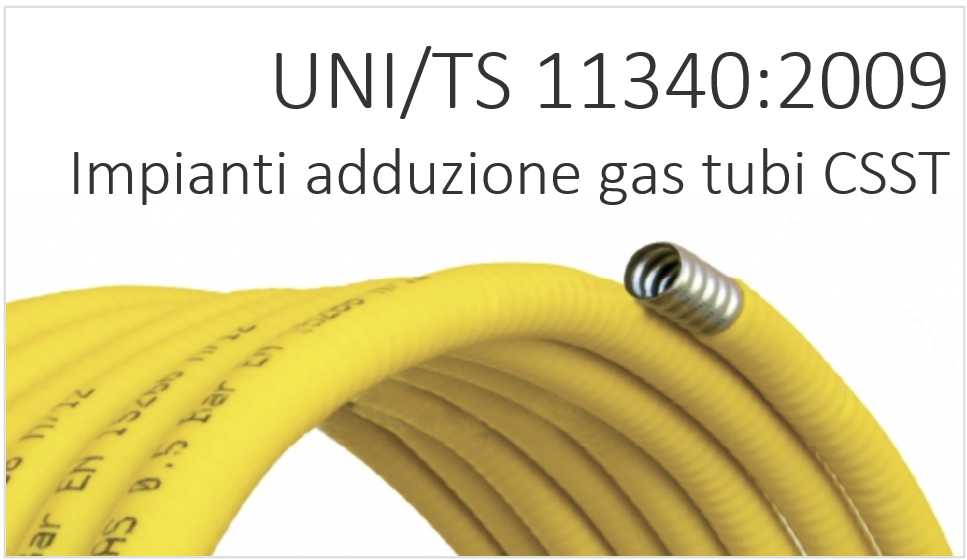 UNITS 11340 2009 Impianti adduzione gas tubi CSST UNITS 11340 2009 Impianti adduzione gas tubi CSST