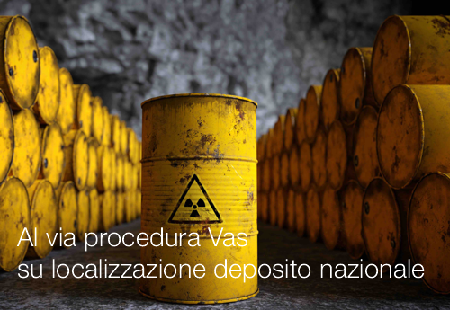 Al via procedura Vas su localizzazione deposito nazionale Al via procedura Vas su localizzazione deposito nazionale