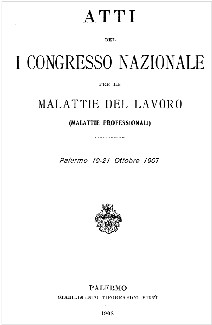 Atti 1 congresso nazionale malattie del lavoro malattie professionali 1907 Atti 1 congresso nazionale malattie del lavoro malattie professionali 1907