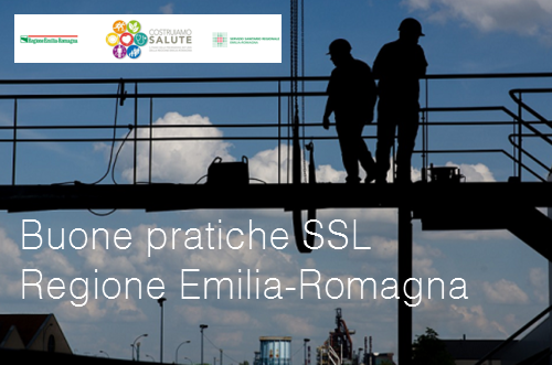Buone pratiche salute e sicurezza sul lavoro Regione Emilia Romagna Buone pratiche salute e sicurezza sul lavoro Regione Emilia Romagna