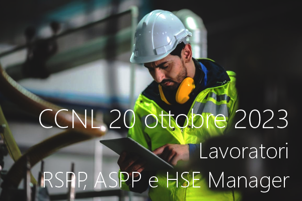 CCNL 20 ottobre 2023 lavoratori RSPP ASPP e HSE Manager CCNL 20 ottobre 2023 lavoratori RSPP ASPP e HSE Manager