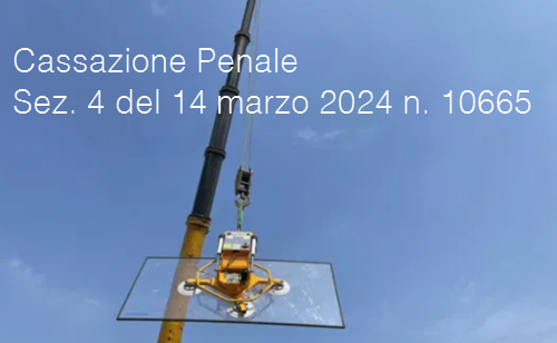 Cassazione Penale Sez 4 14 marzo 2024 n 10665 Cassazione Penale Sez 4 14 marzo 2024 n 10665