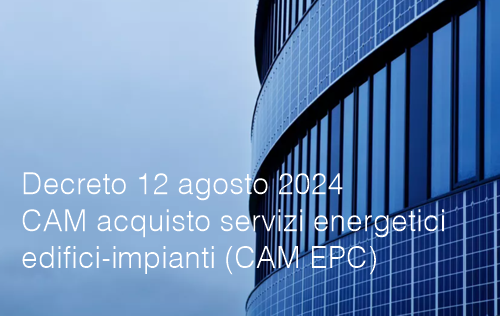 Decreto 12 agosto 2024 CAM acquisto servizi energetici edifici impianti Decreto 12 agosto 2024 CAM acquisto servizi energetici edifici impianti