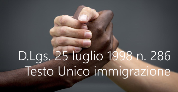 Decreto Legislativo 25 luglio 1998 n 286 Testo Unico dell immigrazione Decreto Legislativo 25 luglio 1998 n 286 Testo Unico dell immigrazione