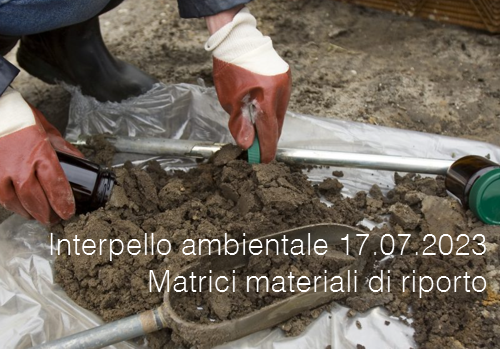Interpello ambientale 17 07 2023 Matrici materiali di riporto Interpello ambientale 17 07 2023 Matrici materiali di riporto