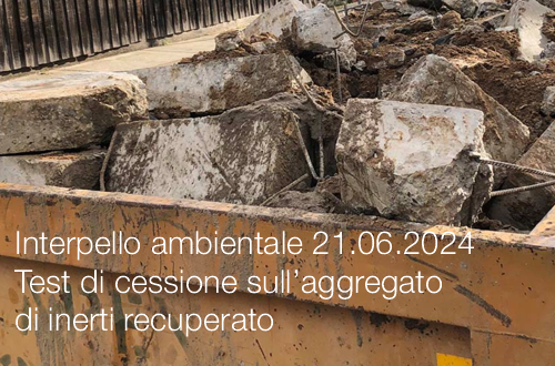 Interpello ambientale 21 06 2024 Test di cessione sull aggregato di inerti recuperato Interpello ambientale 21 06 2024 Test di cessione sull aggregato di inerti recuperato