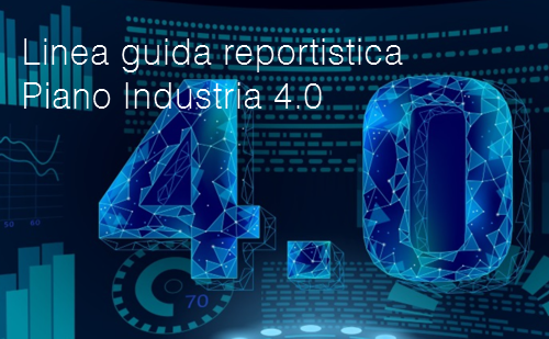 Linea guida reportistica Piano Industria 4 0 Linea guida reportistica Piano Industria 4 0