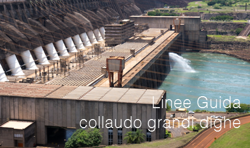 Linee Guida per il collaudo delle grandi dighe Linee Guida per il collaudo delle grandi dighe