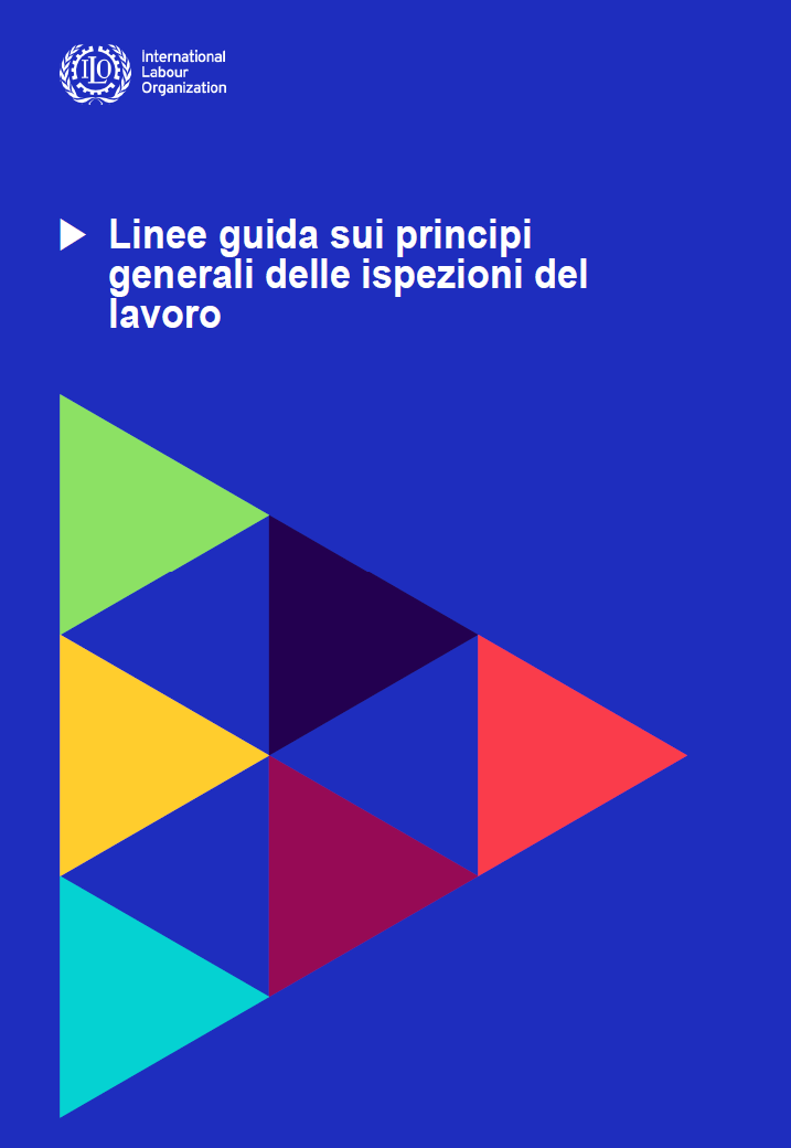 Linee guida sui principi generali delle ispezioni del lavoro ILO Linee guida sui principi generali delle ispezioni del lavoro ILO