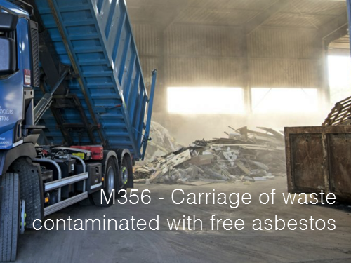 M356 Carriage of waste contaminated with free asbestos M356 Carriage of waste contaminated with free asbestos