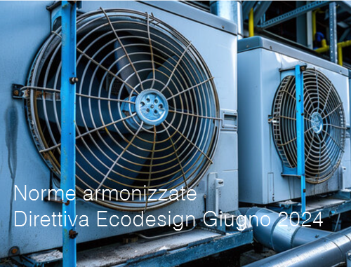Norme armonizzate Direttiva Ecodesign Giugno 2024 Norme armonizzate Direttiva Ecodesign Giugno 2024