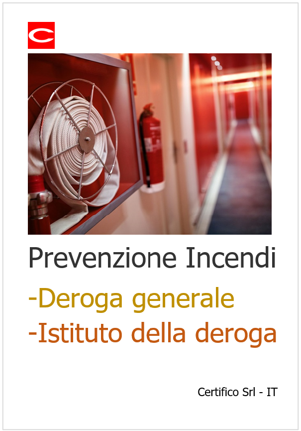 Prevenzione Incendi Deroga generale e Istituto della deroga Prevenzione Incendi Deroga generale e Istituto della deroga