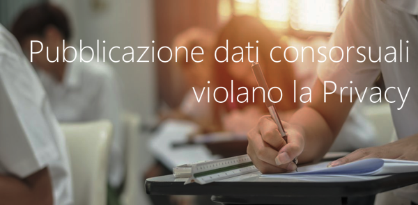 Pubblicazione dei dati consorsuali violano la Privacy Pubblicazione dei dati consorsuali violano la Privacy