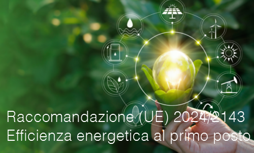 Raccomandazione UE 2024 2143 Efficienza energetica al primo posto Raccomandazione UE 2024 2143 Efficienza energetica al primo posto
