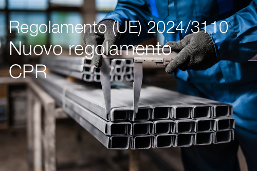 Regolamento UE 2024 3110 Nuovo regolamento CPR Regolamento UE 2024 3110 Nuovo regolamento CPR