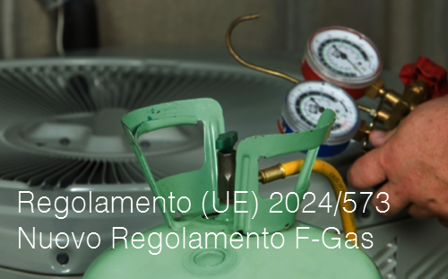 Regolamento UE 2024 573 Reg FGAS Regolamento UE 2024 573 Reg FGAS