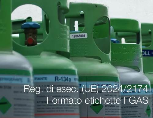 Regolamento di esecuzione UE 2024 2174 Formato delle etichette FGAS Regolamento di esecuzione UE 2024 2174 Formato delle etichette FGAS