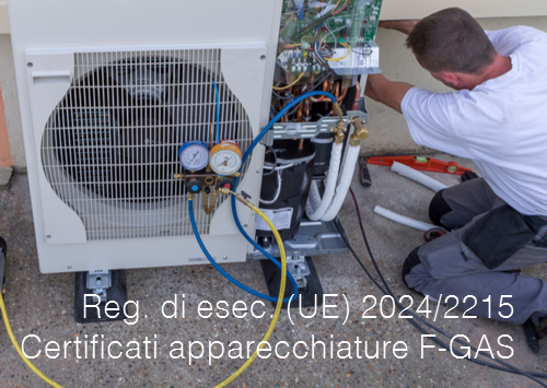Regolamento di esecuzione UE 2024 2215 Requisiti minimi rilascio certificati apparecchiature F GAS Regolamento di esecuzione UE 2024 2215 Requisiti minimi rilascio certificati apparecchiature F GAS