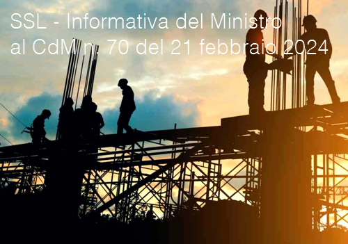 Salute e sicurezza sul lavoro Informativa del Ministro al CdM n 70 del 21 febbraio 2024 Salute e sicurezza sul lavoro Informativa del Ministro al CdM n 70 del 21 febbraio 2024