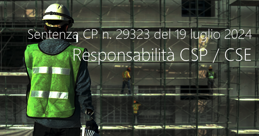 Sentenza CP n 29323 del 19 luglio 2024 Responsabilit CSP CSE Sentenza CP n 29323 del 19 luglio 2024 Responsabilit CSP CSE