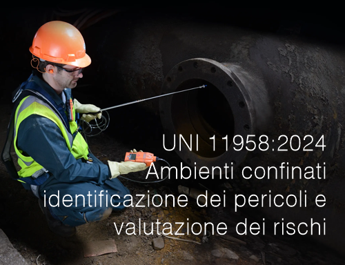 UNI 11958 2024 Ambienti confinati identificazione dei pericoli e valutazione dei rischi UNI 11958 2024 Ambienti confinati identificazione dei pericoli e valutazione dei rischi