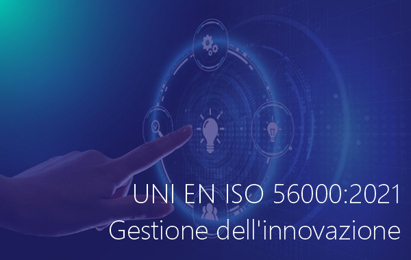 UNI EN ISO 56000 2021 Gestione innovazione UNI EN ISO 56000 2021 Gestione innovazione