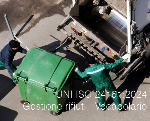 UNI ISO 24161 2024 Gestione rifiuti Vocabolario UNI ISO 24161 2024 Gestione rifiuti Vocabolario