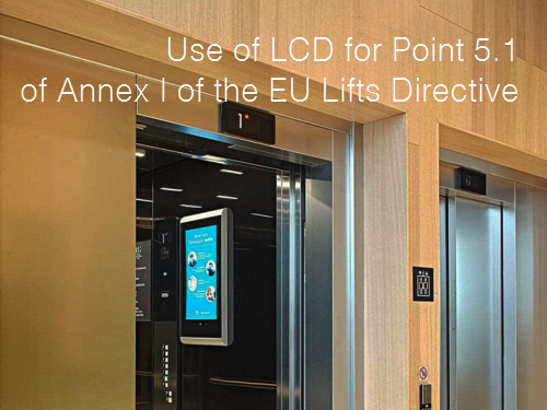 Use of LCD for Point 5 1 of Annex I of the EU Lifts Directive Use of LCD for Point 5 1 of Annex I of the EU Lifts Directive