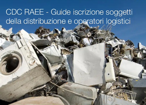 CDC RAEE Guide iscrizione per soggetti della distribuzione e operatori logistici CDC RAEE Guide iscrizione per soggetti della distribuzione e operatori logistici
