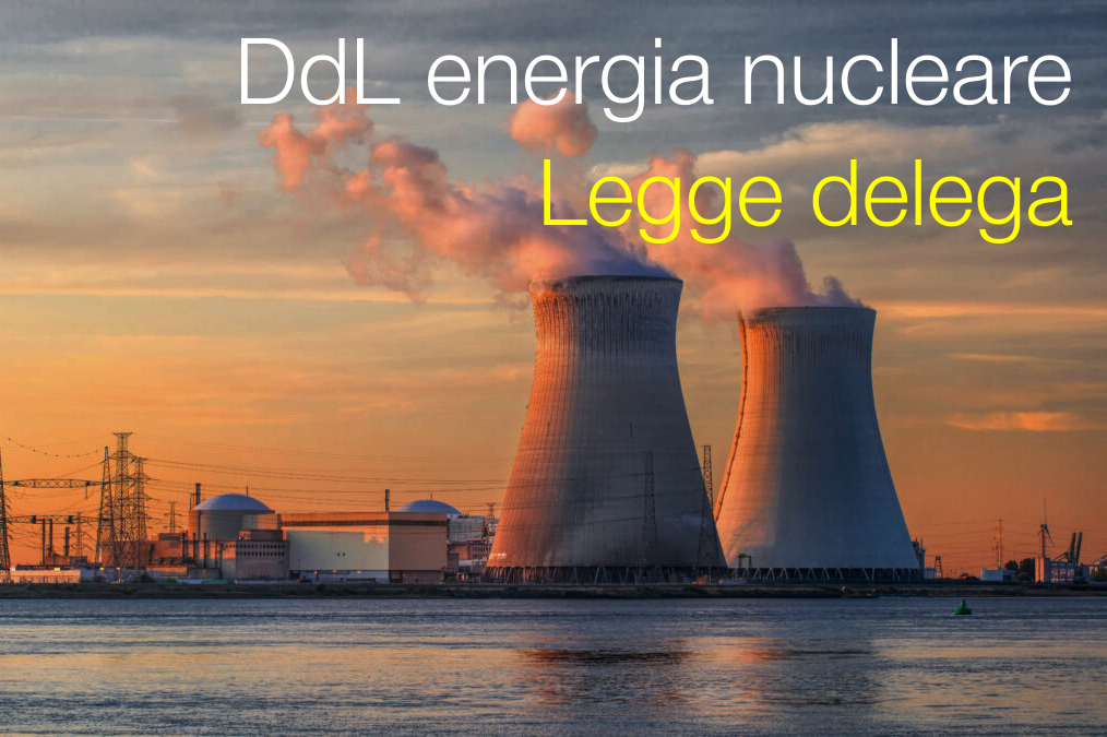 DdL Energia nucleare Legge delega DdL Energia nucleare Legge delega