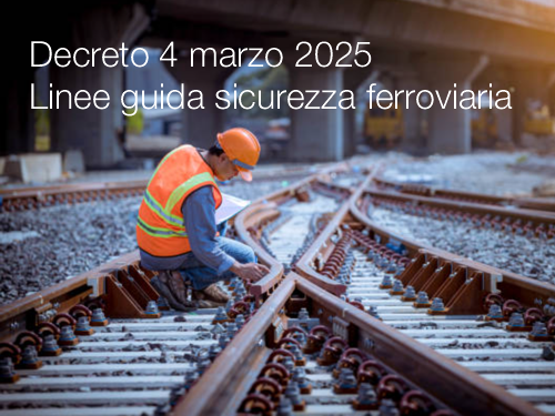 Decreto 4 marzo 2025   Linee guida in materia di sicurezza ferroviaria