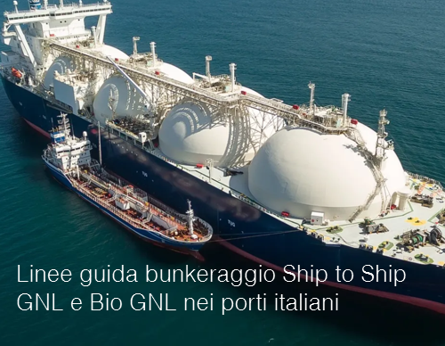 Linee guida bunkeraggio Ship to Ship GNL e Bio GNL nei porti italiani