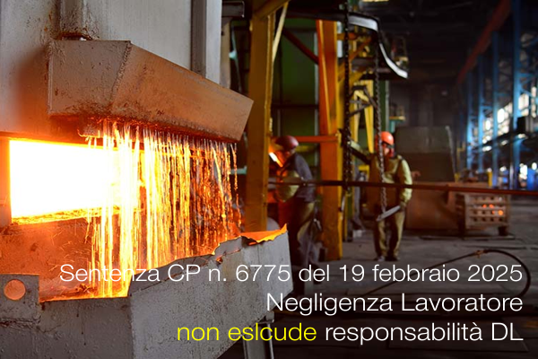 Sentenza CP n 6775 del 19 febbraio 2025 Negligenza lavoratore Sentenza CP n 6775 del 19 febbraio 2025 Negligenza lavoratore