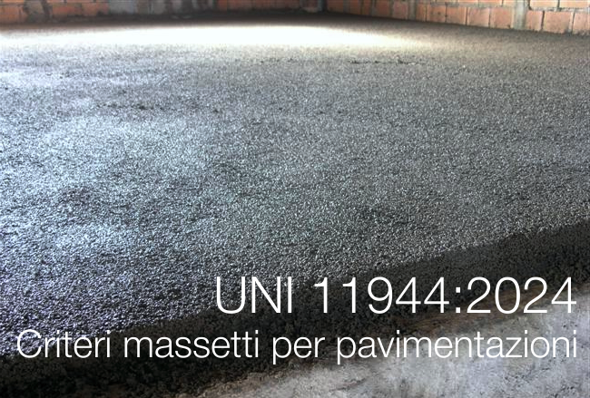 UNI 11944 2024 Criteri massetti per pavimentazioni UNI 11944 2024 Criteri massetti per pavimentazioni