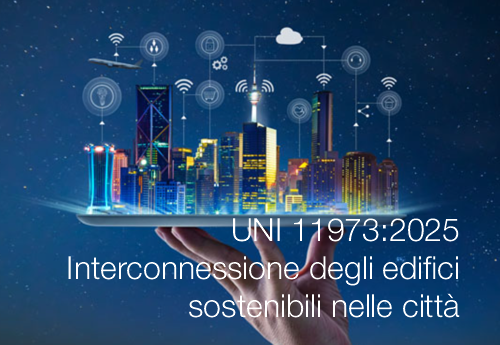UNI 11973 2025 Interconnessione degli edifici sostenibili nelle citt 