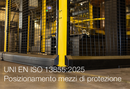 UNI EN ISO 13855 2025 Posizionamento dei mezzi di protezione UNI EN ISO 13855 2025 Posizionamento dei mezzi di protezione