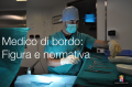 Medico di bordo: Figura e normativa Medico di bordo Figura e normativa